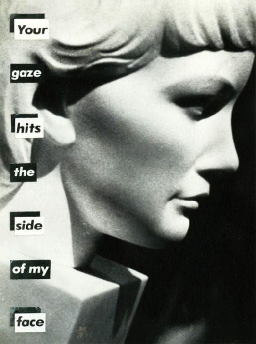 תמונה 3. ברברה קרוגר, ללא כותרת (Your gaze hits the side of my face), 1981